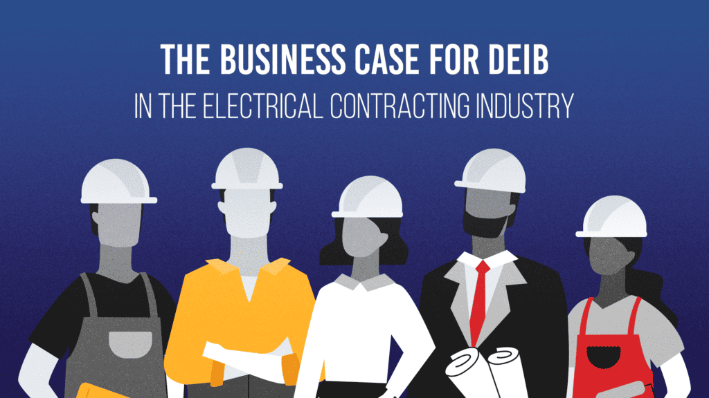 Read more about the article The Business Case for DEIB in the Electrical Contracting Industry